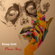 Deep Unit Please Stay