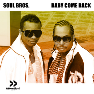 Soul Bros. - Baby Come Back (Attention Records)