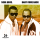 Soul Bros. Baby Come Back Soul Bros. Baby Come Back