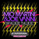 Mio Martini & Joe Vanni Walkie Talkie