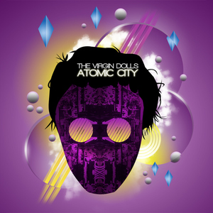The Virgin Dolls - Atomic City (Rainbow Mode) The Virgin Dolls - Atomic City (Rainbow Mode)