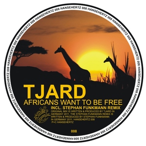 Tjard - Africans Want to Be Free (Hansehertz) Tjard - Africans Want to Be Free (Hansehertz)