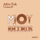 Afro-Tek Twisted Ep