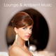 Various Artists Lounge & Ambient Music 