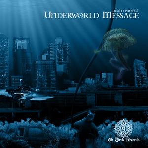 Death Project - Underworld Message (9th Circle Records) Death Project - Underworld Message (9th Circle Records)