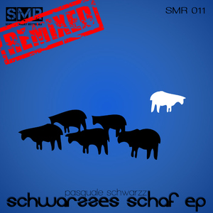 Pasquale Schwarzz - Das Schaf Im Wolfspelz - The Remixes (Schwarzzmarkt Recordings) Pasquale Schwarzz - Das Schaf Im Wolfspelz - The Remixes (Schwarzzmarkt Recordings)