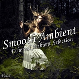 Smooth Ambient Vol. 2 by Various Artists mp3 download