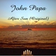 John Papa After Sun