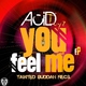 Acidtoyz You Feel Me Acidtoyz You Feel Me
