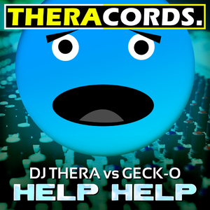 Dj Thera vs Geck-o - Help Help (Theracords) Dj Thera vs Geck-o - Help Help (Theracords)