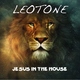 Leotone Jesus In The House