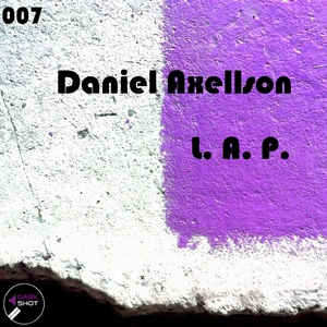 Daniel Axellson - L. A. P. (Dark Shot Records)