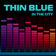Thin Blue In the City