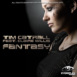 Tim Catrall Feat. Claire Willis - Fantasy (Eyereflex Records)