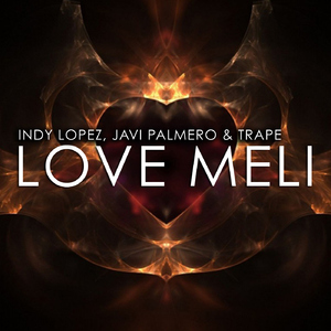 Indy Lopez Javi Palmero Trape - Love Meli (musiczone digital) Indy Lopez Javi Palmero Trape - Love Meli (musiczone digital)
