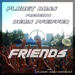 Planet Bass Presents Denis Pfeiffer - Friends (PB-Records)