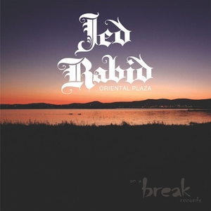 Jed Rabid - Oriental Plaza (On A Break Records)
