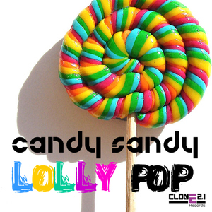 Candy Sandy - Lolly Pop (Clone 2.1 Records)