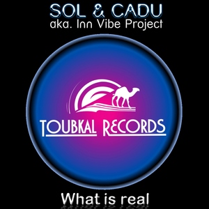 Sol & Cadu - What Is Real (Toubkal Records)