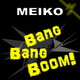 Meiko Bang Bang Boom! Meiko Bang Bang Boom!