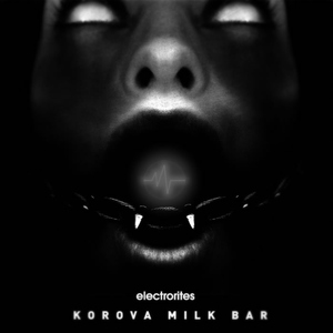 Electrorites - The Korova Milk Bar Ep (Herzschlag Recordings)