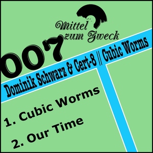 Dominik Schwarz & Cert-8 - Cubic Worms (Mittel Zum Zweck) Dominik Schwarz & Cert-8 - Cubic Worms (Mittel Zum Zweck)