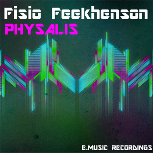 Fisio Feelkhenson - Physalis (E.Music Recordings) Fisio Feelkhenson - Physalis (E.Music Recordings)