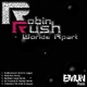 Robin Rush Worlds Apart