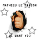 Mathieu Le Manson We Want You