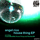 Angel Rize House Thing Ep