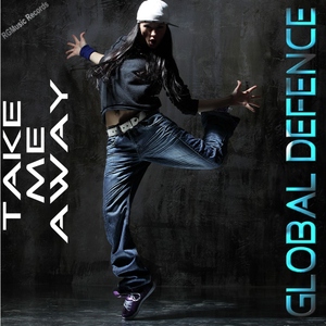 Global Defence - Take Me Away (Rgmusic Records) Global Defence - Take Me Away (Rgmusic Records)