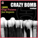 Crazy Bomb (Remixed) by Gigi Fuiano, Joe Impero & Laera mp3 download