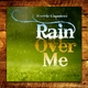 Freddie Chambers Rain Over Me Freddie Chambers Rain Over Me