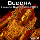 Various Artists Buddha Lounge Bar Compilation Vol. 2 Various Artists Buddha Lounge Bar Compilation Vol. 2