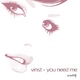 Vinst You Need Me