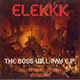 Elekkk The Boss Will Pay E.P.