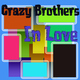 Crazy Brothers In Love