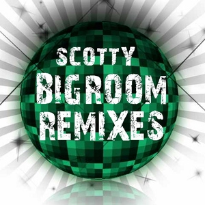 Scotty - Bigroom Remixes (Sounds United)