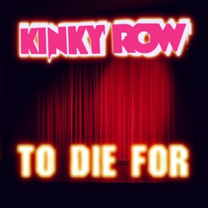 Kinky Row - To Die For (DRUNKN PUNX RECORDS) Kinky Row - To Die For (DRUNKN PUNX RECORDS)