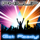 Phillip Get Ready! Phillip Get Ready!