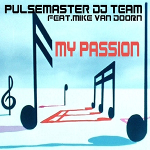 Pulsemaster Dj Team Feat. Mike Van Doorn - My Passion (Sounds United)