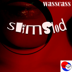 Wasscass - Slimslod (Klangklar rec.)
