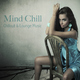 Various Artists Mind Chill - Chillout & Lounge Music Various Artists Mind Chill - Chillout & Lounge Music