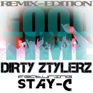 Dirty Ztylerz Feat. Stay-C - Good Time (Sounds United)