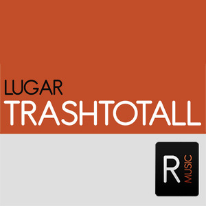 Lugar - Trashtotall (Ruckerz Music)