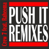 Push It (Remixes) by Crew 7 feat. Raheema mp3 download