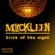 Mickleen Trick Of The Night