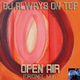 Dj Always On Top Open Air