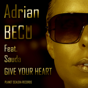 Adrian Becu - Give Your Heart (Planet Scaldia) Adrian Becu - Give Your Heart (Planet Scaldia)