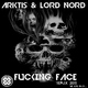 Arktis & Lord Nord Fucking Face Remix 2011
